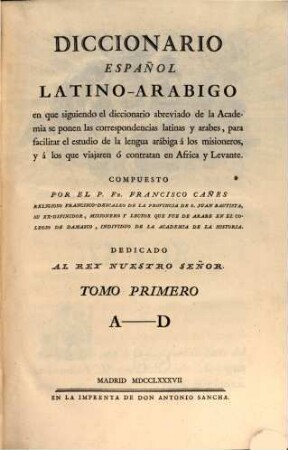 Diccionario Español Latino-Arabico : en que siguiendo el diccionario abreviado de la Academia se ponen las correspondencias latinas y arabes, ..., 1. A - D