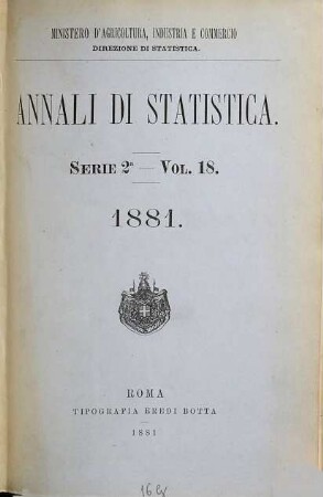Annali di statistica. 18. 1881