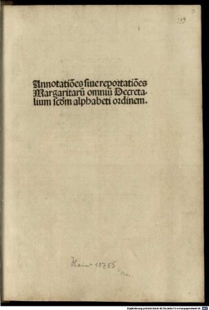 Annotatio[n]es siue reportatio[n]es Margaritaru[m] omniu[m] Decretalium s[e]c[un]d[u]m alphabeti ordinem