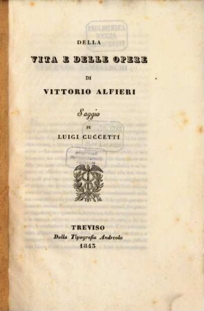 Della vita e delle opere di Vittorio Alfieri : saggio