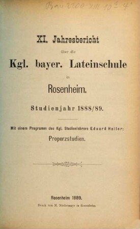 Jahresbericht über die Königl.-Bayerische Lateinschule in Rosenheim. 1888/89 = 11