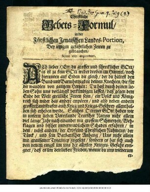 Christliche Gebets-Formul/ in der Fürstlichen Jenaischen Landes-Portion, bey jetzigen gefährlichen Zeiten zu gebrauchen : Anno 1687. angeordnet.