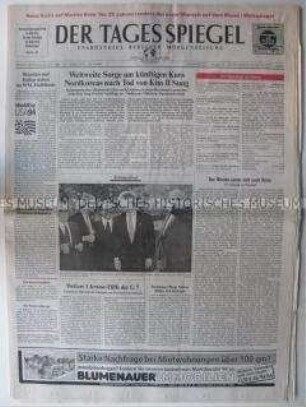 Fragment der Berliner Zeitung "Der Tagesspiegel" u.a. zum Tod von Kim Il Sung und der zukünftigen Politik in Nordkorea sowie zum G7-Gipfel in Neapel