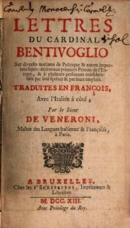 Lettres du cardinal Bentivoglio : Sur diverses matieres de Politique & autres importans sujets ...