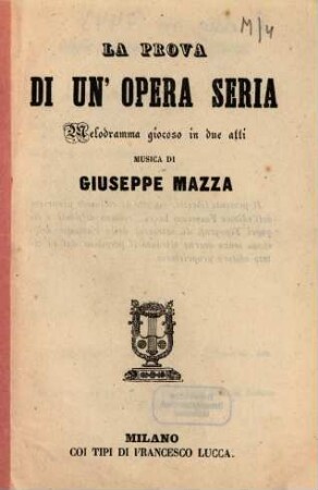 La prova di un'opera seria : melodramma giocoso in due atti