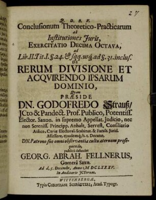 Conclusionum Theoretico-Practicarum ad Institutiones Iuris, Exercitatio Decima Octava, ad Lib. II. Tit. I. §.24. & sqq. usq[ue] ad §.31. inclus. De Rerum Divisione Et Acquirendo Ipsarum Dominio