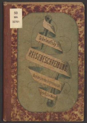 Schelmuffskys wahrhafftigte curiöse und sehr gefährliche Reisebeschreibung zu Wasser und zu Lande