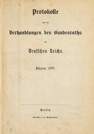 Protokolle über die Verhandlungen des Bundesrats des Deutschen Reichs. 1892