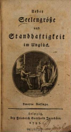 Ueber Seelengröße und Standhaftigkeit im Unglück