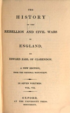 The history of the rebellion and civil wars in England : in seven volumes, 7