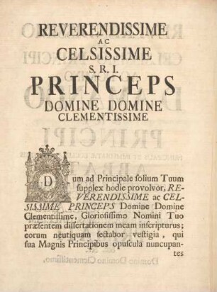 Reverendissime ac celsissime S.R.I. princeps Domine Domine clementissime.