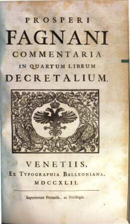 Prosperi Fagnani Commentaria in ... librum Decretalium, 4. Commentaria In Quartum Librum Decretalium