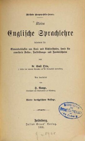 Kleine Englische Sprachlehre besonders für Elementarklassen von Real- und Töchterschulen, sowie für erweiterte Volks-, Fortbildungs- und Handelschulen : Methode Gaspey-Otto-Sauer. Von Emil Otto. Neu bearbeitet von H. Runge