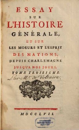 Essay sur l'histoire générale et sur les moeurs et l'esprit des nations : depuis Charlemagne jusqu'à nos jours. 3