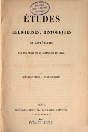 Etudes religieuses, historiques et littéraires. 7, 7. 1865