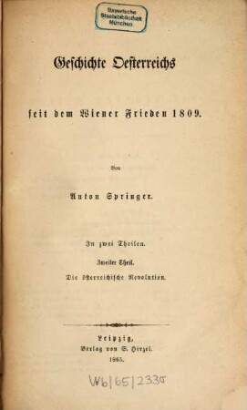 Geschichte Oesterreichs seit dem Wiener Frieden 1809. 2, Die Österreichische Revolution