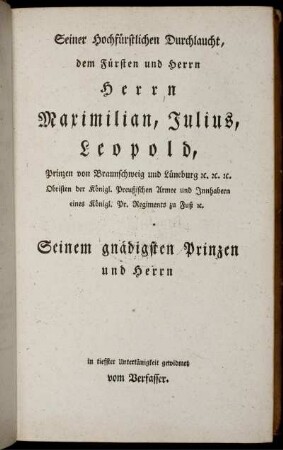 Seiner Hochfürstlichen Durchlaucht, dem Fürsten und Herrn Herrn Maximilian, Julius, Leopold,