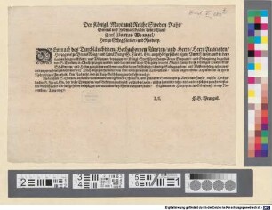Der Königl. Mayt. und Reiche Sweden Raht, General und Feldmarschall in Teutschland Carl Gustav Wrangel, Herr zu Schog Closter und Rosdorp. : Demnach des Durchläuchtigen, Hochgebornen Fürsten, und Herrn Herrn Augusten, Herzogens zu BrunsWieg und LunäBurg, ... angehörige selbst eigene Ampt Häuser, und in dero Landen belegene Klöster und Vögteyen, bey jzziger der Königl. Swedischen Haupt-Armee Einqvartir: und Einlogirung dergestalt von S. Excellenz in Obacht gezogen werden, ... wirklicher Belegung sotahne Häuser, ... gänzlich verschonet, auch die darauf befindliche Salvaguardien, und Völker behörig respectiret, ... Eignatum im Hauptquartier Oldendorff, den 19. Novembris, Anno 1647.