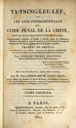 Ta-Tsing-Leu-Lée ou les lois fondamentales du Code Pénal de la Chine : avec le choix des statuts supplémentaires. T. 1