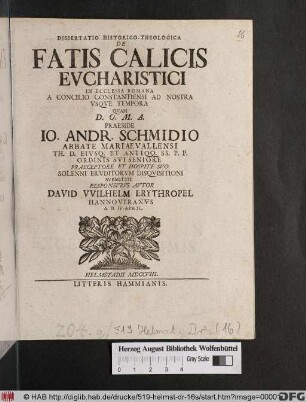 Dissertatio Historico-Theologica De Fatis Calicis Evcharistici In Ecclesia Romana A Concilio Constantiensi Ad nostra Vsqve Tempora