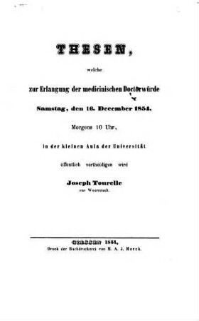 Thesen, welche zur Erlangung des med. Doctorwürde d. 16. Dec. 1854 .. öff. vertheidigen wird Joseph Tourelle