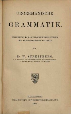 Urgermanische Grammatik : Einführung in das vergleichende Studium der altgermanischen Dialekte