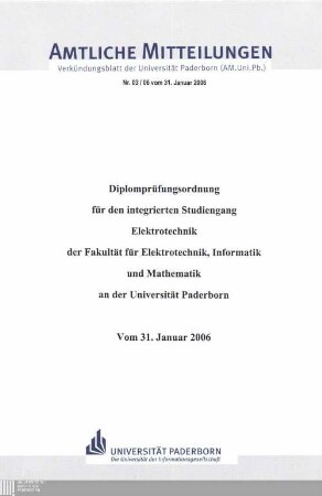 Diplomprüfungsordnung für den integrierten Studiengang Elektrotechnik der Fakultät für Elektrotechnik, Informatik und Mathematik an der Universität Paderborn : vom 31. Januar 2006