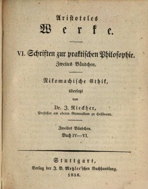 Werke, 6 : Schriften zur praktischen Philosophie. 2. Nikomachische Ethik ; 2. Bändchen: Buch IV - VI