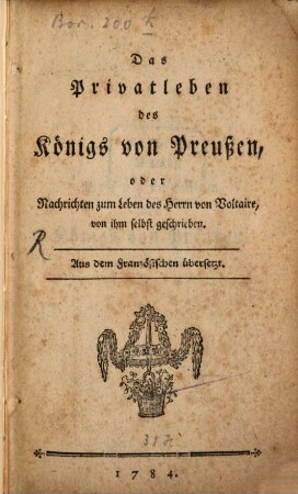 Das Privatleben des Königs von Preußen, oder Nachrichten zum Leben des Herrn von Voltaire