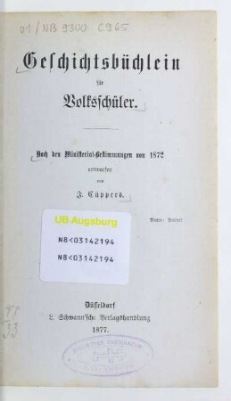 Geschichtsbüchlein für Volksschüler : nach den Ministerial-Bestimmungen von 1872 entworfen