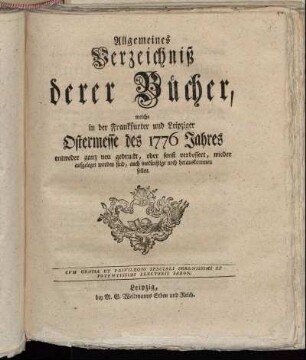 1776,1: Allgemeines Verzeichniß derer Bücher, welche in der Frankfurter und Leipziger Ostermesse des 1776 Jahres