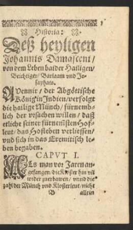 Historia: Deß heyligen Johannis Damasceni/ von dem Leben baider Hailigen/ Beichtiger/ Barlaam und Josaphats.