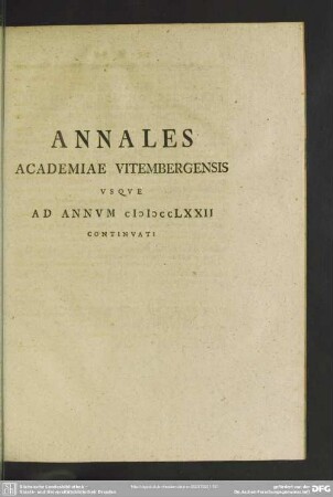 Annales Academiae Vitembergensis Usque Ad Annum MDCCLXXII Continuati