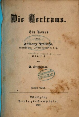Die Bertrams : Ein Roman von Anthony Trollope. Deutsch von A. Kretzschmar. 5