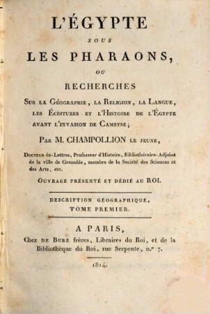 L'Égypte sous les pharaons : ou recherches sur la géographie, la religion, la langue, les écritures et l'histoire de l'Egypte avant l'invasion de Cambyse ; description géographique, 1