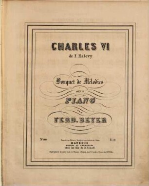 Bouquets de mélodies : pour le piano : op. 42, 5. Charles VI. de F. Halevy