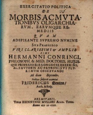 Exercitatio Politica De Morbis Ac Mvtationibvs Oligarchiarvm, Earvmqve Remediis