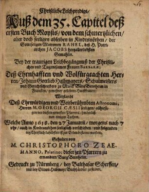 Christliche Leichpredigt, Auß dem 35. Capitel deß ersten Buch Moysis ... Bey der traurigen Leichbegängnuß der Christlichen und Tugentsamen Frauen Barbarae, Deß ... Herren, Johann Gottlieb Halbmayers ... Haußfrauen, Weylandt Deß ... Herren M. Georgii Caesii ... Tochter ...