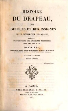 Histoire du drapeau, des couleurs et des insignes de la monarchie française : avec 24 planches, 2