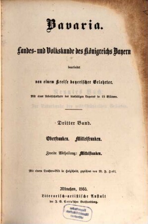Bavaria : Landes- und Volkskunde des Königreichs Bayern ; mit einer Uebersichtskarte des diesseitigen Bayerns in 15 Blättern, 3,2 = 9. - 10. Buch. Oberfranken, Mittelfranken ; Abth. 2, Mittelfranken