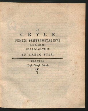 De Crvce Feriis Pentecostalibvs A.S.R. CCCLI Hierosolymis In Caelo Visa