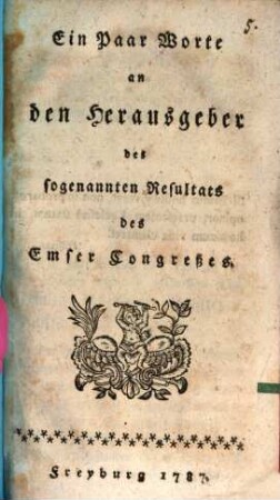 Ein paar Worte an den Herausgeber des sogenannten Resultats des Emser Congresses