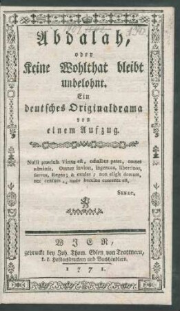 Abdalah, oder Keine Wohlthat bleibt unbelohnt : Ein deutsches Originaldrama von einem Aufzug
