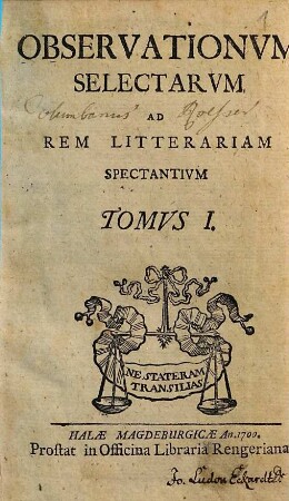 Observationum Selectarum Ad Rem Litterariam Spectantium Tomus ..., 1