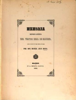 Memoria histórico-artística del teatro real de Madrid, escrita de órden de la Junta directiva del mismo