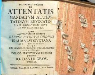 Dissertatio iuridica de attentatis, mandatum attentatorum revocatorium excludentibus et non excludentibus