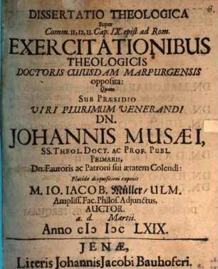 Dissertatio Theologica Super Comm. 11, 12, 13. Cap. IX. epist. ad Rom. Exercitationibus Theologicis Doctoris Cuiusdam Marpurgensis opposita