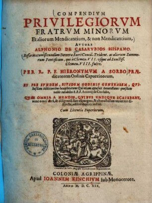 Compendium privilegiorum fratrum Minorum : et aliorum mendicantium & non mendicantium ...