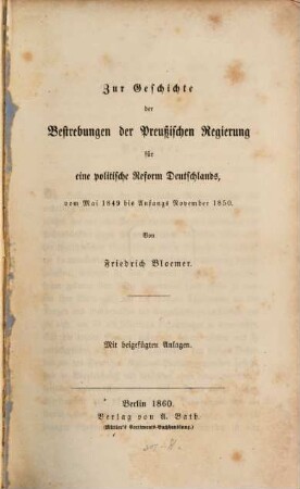 Zur Geschichte der Bestrebungen der Preußischen Regierung für eine politische Reform Deutschlands : vom Mai 1849 bis Anfangs November 1850