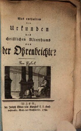 Was enthalten die Urkunden des christlichen Alterthums von der Ohrenbeichte